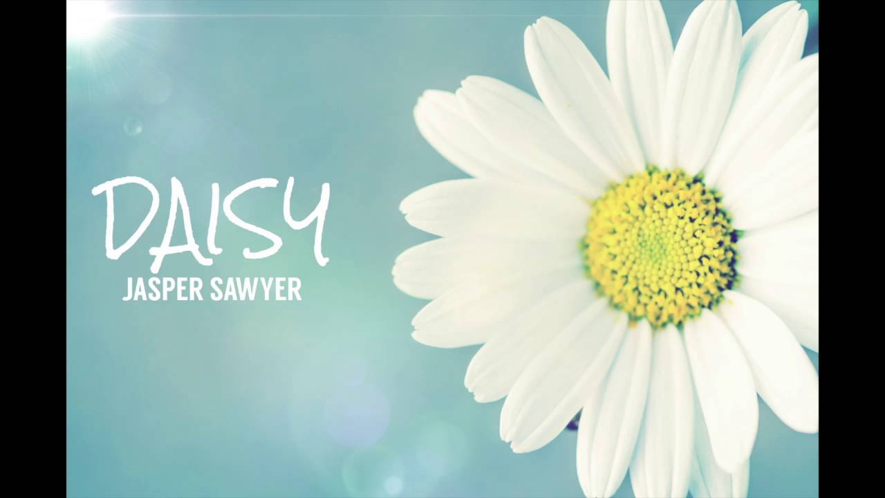 Jasper Sawyer Daisy Youtube