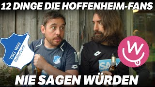 12 Dinge, die Hoffenheim-Fans NIEMALS sagen würden