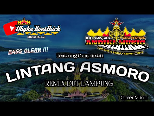 Remix Lampung LINTANG ASMARA Full Bass || Mixdut Andika Music @musiclampung class=