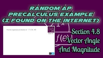 AP Precalculus Section 4.8 Example: Magnitude and Direction of a Vector in Component Form