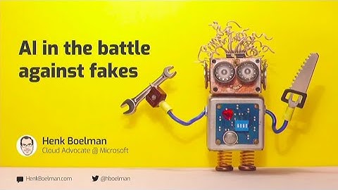 AI in the battle against fakes - Henk Boelman