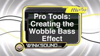 Pro Tools: Creating the Wobble Bass Effect | WinkSound