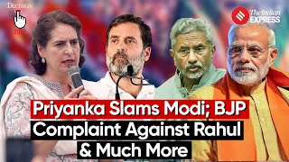 Election Wrap: Priyanka Gandhi Slams Modi; BJP Complaint Against Rahul & Much More
