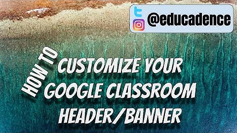 Creating a Custom Google Classroom Header / Banner