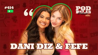 DANI E FEFE - PODDELAS PODCAST SHOW #414 Wealth