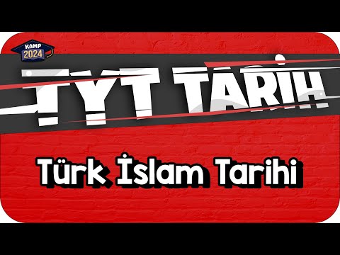 Türk İslam Tarihi | TYT Tarih #KAMP2024