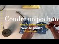 Coudre un pochon  couture anglaise  sew de pouch french seam