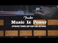 Music Is Power: Hip Hop & Beyond (E03) | Fender