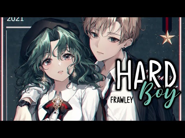 Nightcore - Hard Boy (Frawley) - Lyrics class=