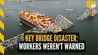 Key Bridge Collapse: Workers weren't warned of mayday call