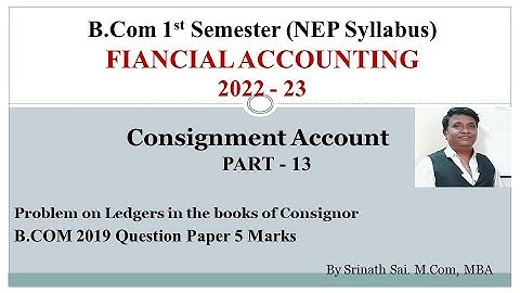 FA - B.COM (NEP Syllabus) - Consignment Accounts - B.Com 2019 Question Paper 5 Marks By Srinath Sir