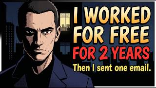 I Worked for Free for 2 Years. Then I Sent One Email