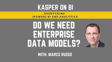 Do we need Enterprise Data Models in Power BI? with Marco Russo