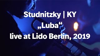 Studnitzky | KY - Luba [Official Live Video HD]