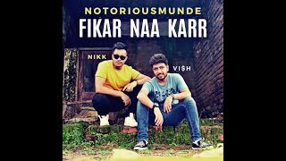 Fikar naa karr kar official video : nikk | vish 2019 notorious munde
proudly presents do subscribe our channel ♫song credits ♫ song -
fi...