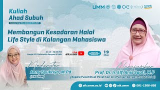 Membangun Kesadaran Halal Life Style di Kalangan Mahasiswa | Prof. Dr. Ir. Elfi Anis Saati, M.P