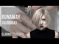 How to play Runaway by AURORA on Clarinet (Tutorial)