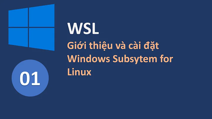 WSL01 - Giới thiệu và cài đặt WSL trên Windows