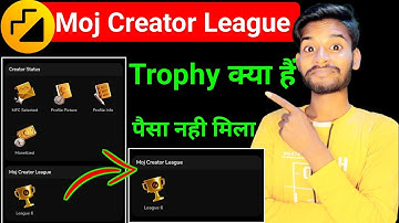 ₹100-₹20000 रूपए कमाओ | moj creator league | moj creator league trophy | moj app earn money ?