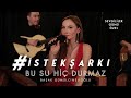 #İstekŞarkı - BU SU HİÇ DURMAZ (Akustik) - Başak Gümülcinelioğlu