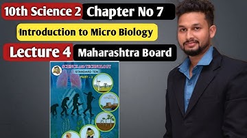 10th Science 2 | Chapter 7| Introduction to Micro Biology|  Lecture 4 | maharashtra board |