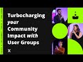 Turbocharging your Community Impact with User Groups | Drew Frey, Nicole Saunders, Bri Leever