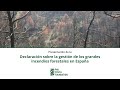 Presentacin de la declaracin sobre la gestin de los grandes incendios forestales en espaa