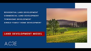 Walkthrough of the A.CRE Land Development Model (Multi-Scenario)