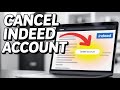 How to Cancel Your Indeed Account - Easy Tutorial