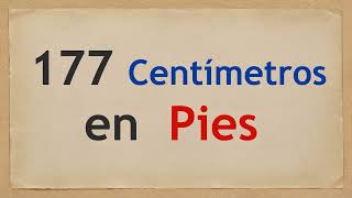 177 CM cuántos PIES son - A cuántos PIES equivalen 177 CENTÍMETROS