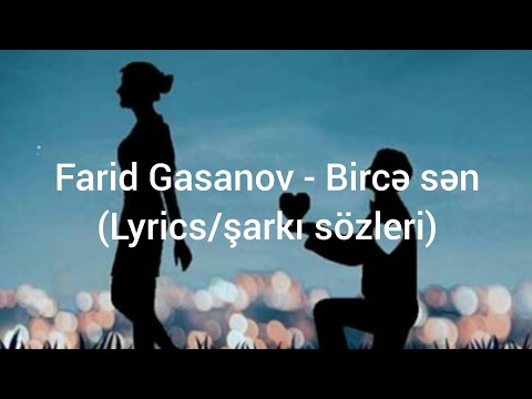 Farid Gasanov - Bircə sən (Lyrics/şarkı sözleri)