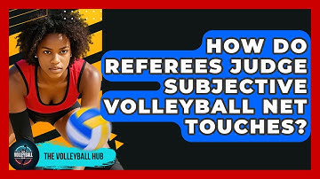 How Do Referees Judge Subjective Volleyball Net Touches? - The Volleyball Hub