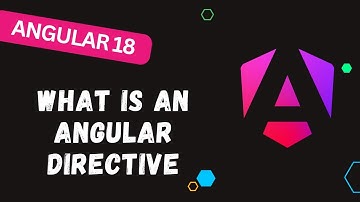 47. What is Angular Directive. Different types of Directives available in Angular 18 - #angular18
