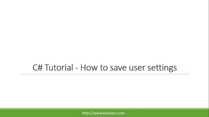 C# Tutorial - How to save user settings