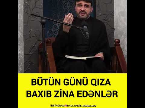 Hacı Ramil-Butun günü qıza baxanlar