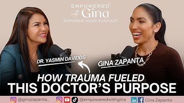From Pain to Purpose: Dr. Yasmin Davidds’ Unbelievable Journey | Empowered with Gina