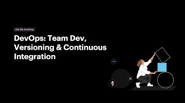 AMA: DevOps: Team Dev, Versioning & Continuous Integration (English)