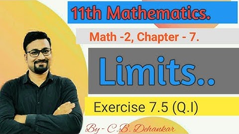 Math -2, Chapter -7, Limits.. By Substitution method.Exercise 7.5..By - C. B. Dehankar Sir