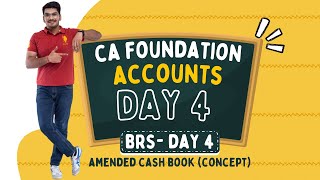 CA Foundation - Accounts (Day 4): BRS Class 4 | January 2026 &amp; Onward | Amended Cash Book