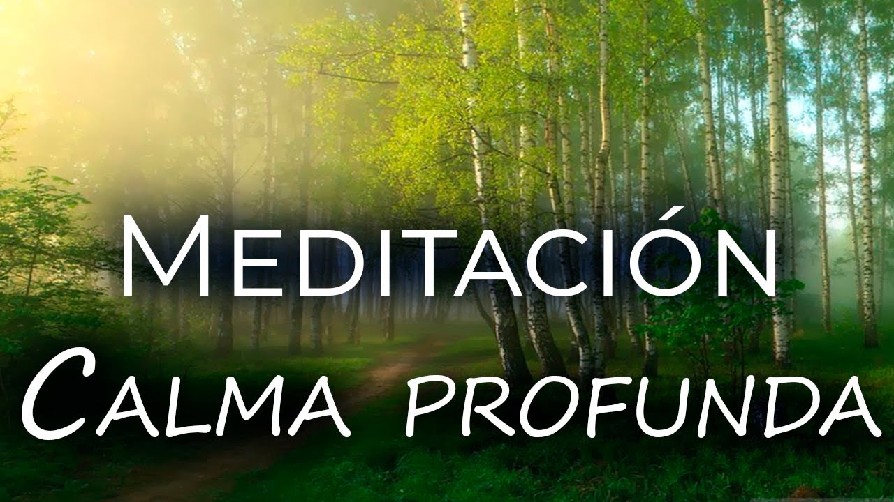 Meditacion guiada CALMA PROFUNDA - relajacion y paz interior - YouTube