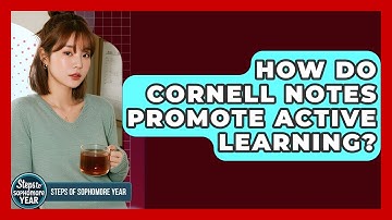 How Do Cornell Notes Promote Active Learning? - Steps to Sophomore Year