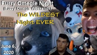 The WILDEST Night Yet! (Furry Omegle Night/Fuzzy Omegle Weekends June 6, 2020)