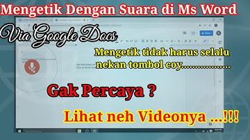 Mengetik Dengan Suara di Ms Word - Via Google Docs