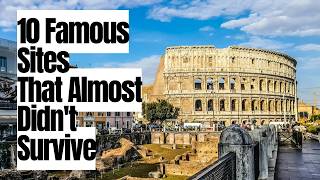 The Real Reason These 10 Landmarks Still Exist