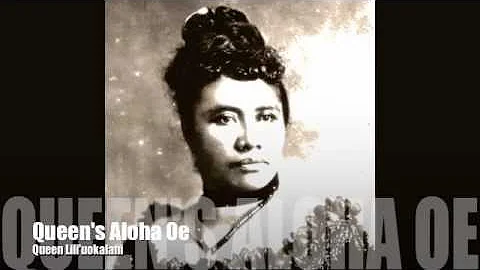 Queen Lili'uokalani - Aloha'Oe