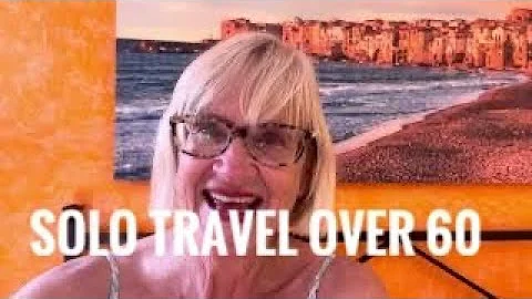 Solo Travel for Women Over 60