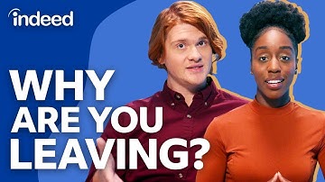 Why Are You Leaving Your Current Job? - 6 Tips For This Interview Question | Indeed Career Tips