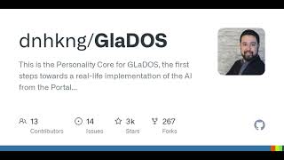 GitHub - dnhkng/GlaDOS: This is the Personality Core for GLaDOS, the first steps towards a real-l...