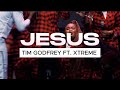 Jesus (Fearless 2021) - Tim Godfrey ft Xtreme