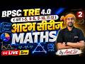 BPSC TRE 4 General Paper Maths | BPSC TRE 4 Maths 1-5, 6-8 & 9-10 | BPSC TRE 4 Maths By Amit Sir